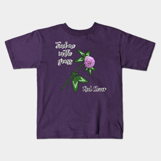 Find me in the grass...Red Clover Kids T-Shirt by Kamila's Ideas